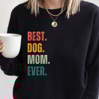 Image 1 of Best Dog Mom Ever, Mother's Day Gift, Dog Lover Sweater, Mother's Day Mom Gift, Women Dog Sweater...