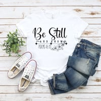 Image 1 of Be Still And Know T-Shirt, Women Christian Shirt, Religious Woman Tee, Christian Apparel, Funny T...