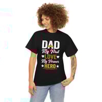 Image 2 of Father's Day Shirt, Dad My First Love My Forever Hero Tee, Gift For Father's Day, Gift For Dad, S...