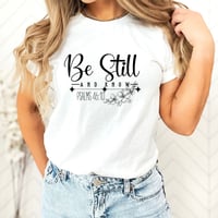 Image 4 of Be Still And Know T-Shirt, Women Christian Shirt, Religious Woman Tee, Christian Apparel, Funny T...