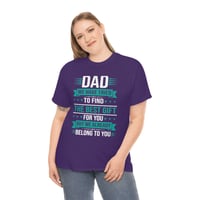 Image 3 of Father's Day Shirt, Dad We Have Tried To Find The Best Gift For You , But We Already Belong To Yo...