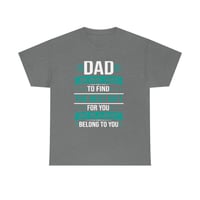 Image 5 of Father's Day Shirt, Dad We Have Tried To Find The Best Gift For You , But We Already Belong To Yo...