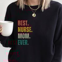 Image 2 of Best Nurse Mom Ever, Mother's Day Gift, Mother's Day Mom Gift, Women Retro Nurse Sweater, Nurse M...