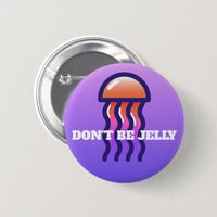 Don't Be Jelly