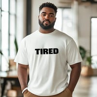 Image 1 of "TIRED" TShirt