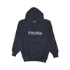 trouble hoodie