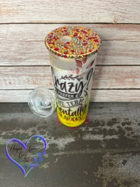 Image 4 of 20oz Crazy? I Prefer the Term Mentally Hilarious