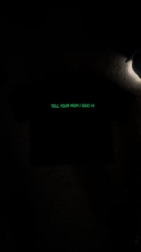 Image 2 of TELL YOUR MOM I SAID HI
