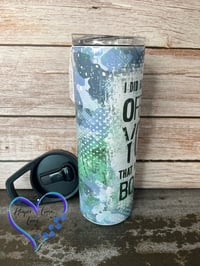 Image 2 of 20oz I Did Not Mean to Offend You  Sublimation Tumbler