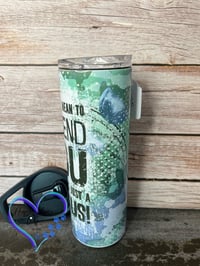 Image 3 of 20oz I Did Not Mean to Offend You  Sublimation Tumbler