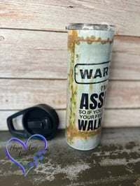 Image 2 of 20oz Warning I'm An Asshole