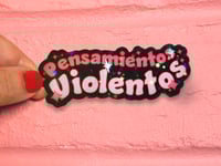 Image 1 of Pensamientos Violentos Die Cut Vinyl Sticker