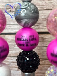 Image 3 of I Don't Have Bucket Lists Pens