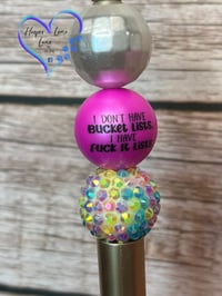 Image 4 of I Don't Have Bucket Lists Pens
