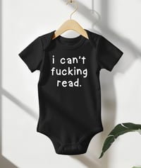 Image 1 of I Can't F*cking Read Funny Baby Shower Gift, Hilarious Baby Bodysuit, Fun New Mom Gift, Cool Baby...