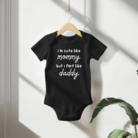 Image 2 of Funny Baby Shower Gift- I'm Cute Like Mommy But I Fart Like Daddy Baby Bodysuit- Hilarious Baby S...