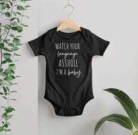 Image 1 of Watch Your Language A*shole Im a Baby- Cute Baby Bodysuit for Baby Shower Gift, Funny Bodysuit De...