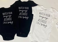 Image 5 of Watch Your Language A*shole Im a Baby- Cute Baby Bodysuit for Baby Shower Gift, Funny Bodysuit De...