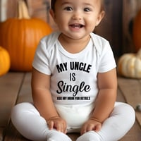Image 4 of My Uncle Is Single Funny Baby Shower Gift, Hilarious Baby Bodysuit, Fun New Mom Gift, Cool Baby C...
