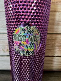 Image 4 of 24oz I'm the Nicest Bitch You Will Ever Meet Studded Tumbler