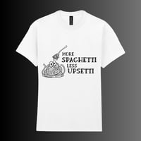 Image 1 of More Spaghetti Less Upsetti Cotton T-shirt 
