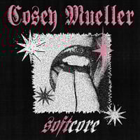 Cosey Mueller - Softcore LP