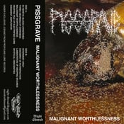 Image of PISSGRAVE "Malignant Worthlessness" MC
