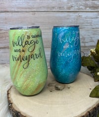 Image 1 of 17oz  It Takes a Village and a Vineyard Wine Tumblers