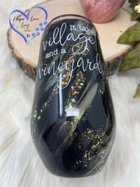 Image 5 of 17oz  It Takes a Village and a Vineyard Wine Tumblers Rose or Black