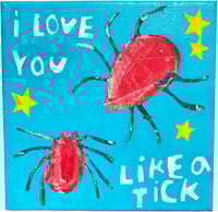 I LOVE U LIKE A TICK