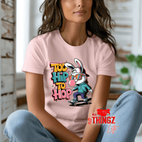 Too Hip To Hop T-Shirt - Funky Rabbit