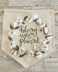 Bloom where you're planted 