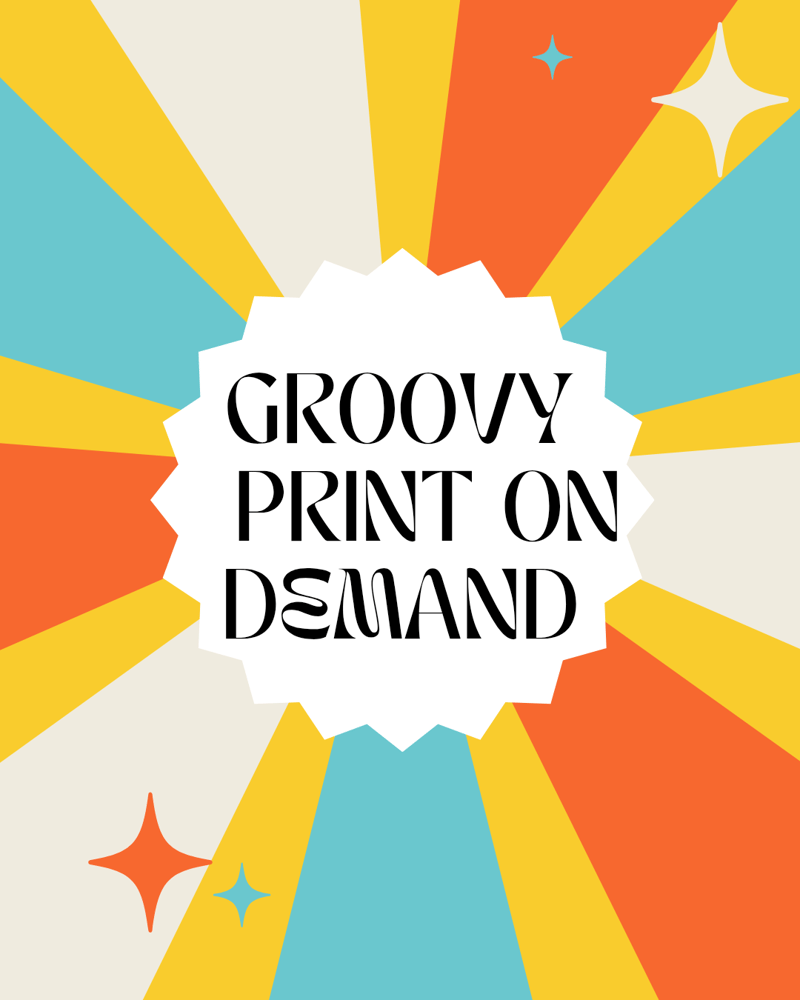 Image of Groovy Print On Demand