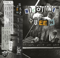 GMG-007 - nicotine queen - when you're not here (Limited Edition Cassette)