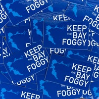 Image 3 of Keep the Bay Foggy - sticker