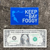 Image 2 of Keep the Bay Foggy - sticker