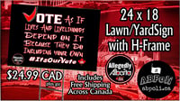 Image 1 of Team Canada- Vote As If Lives and Livelihoods Depend On It Sign