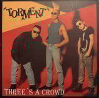 Image 2 of TORMENT - THREE'S A CROWD (LP)