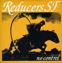 REDUCERS SF - 'No Control' 7"