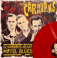 Image 1 of CARAVANS - GLAMOROUS HEART MOTEL BLUES (LP)