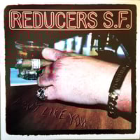 REDUCERS SF - 'Don't Like You' 7"