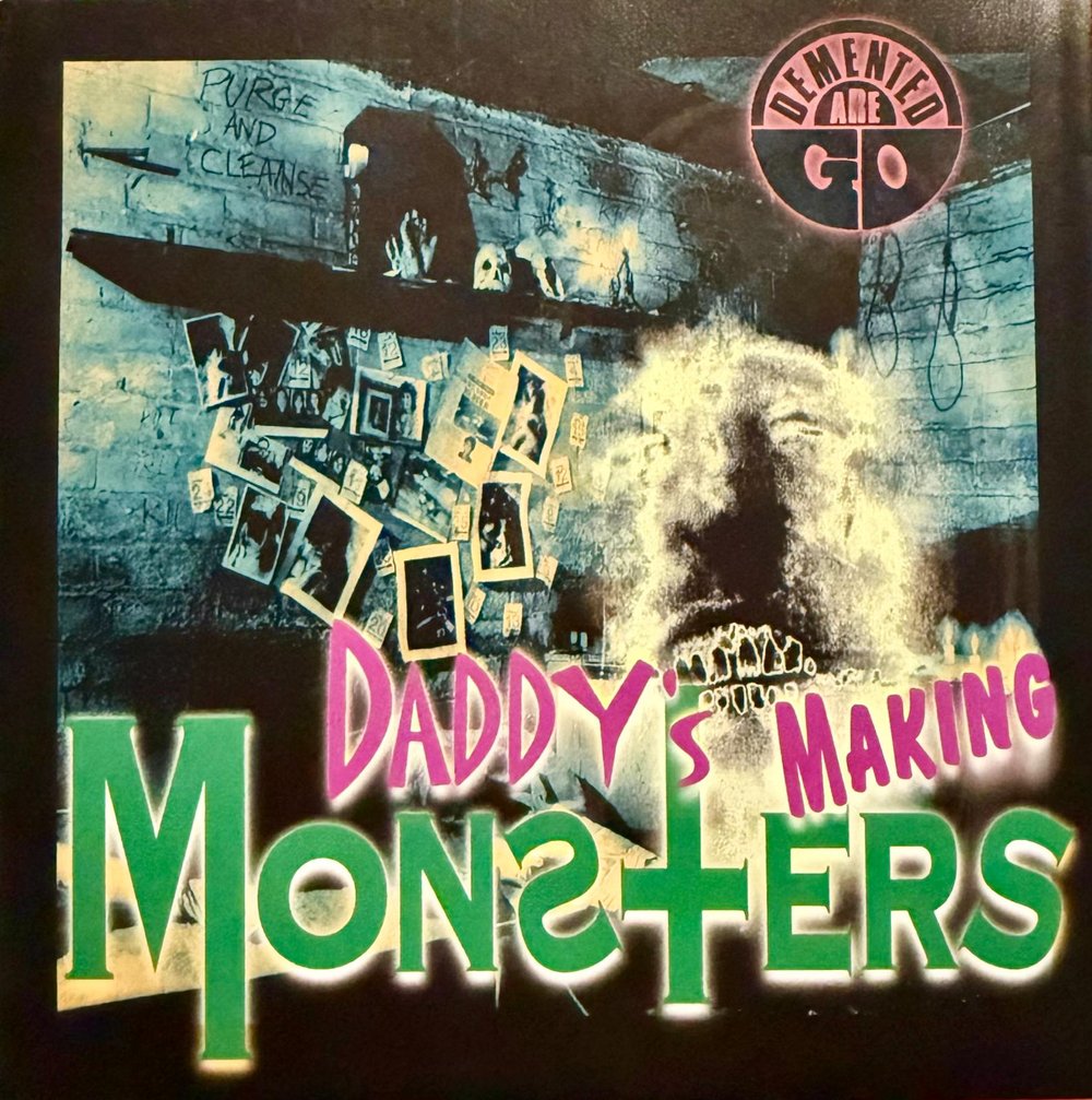 DEMENTED ARE GO - DADDY'S MAKING MONSTERS (7")