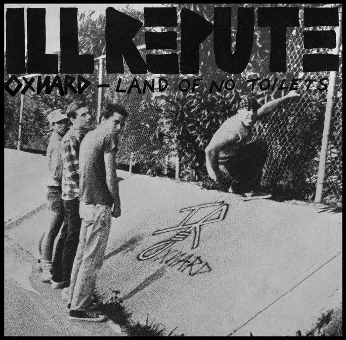 Image of Ill Repute - "Oxnard - Land Of No Toilets" 7"