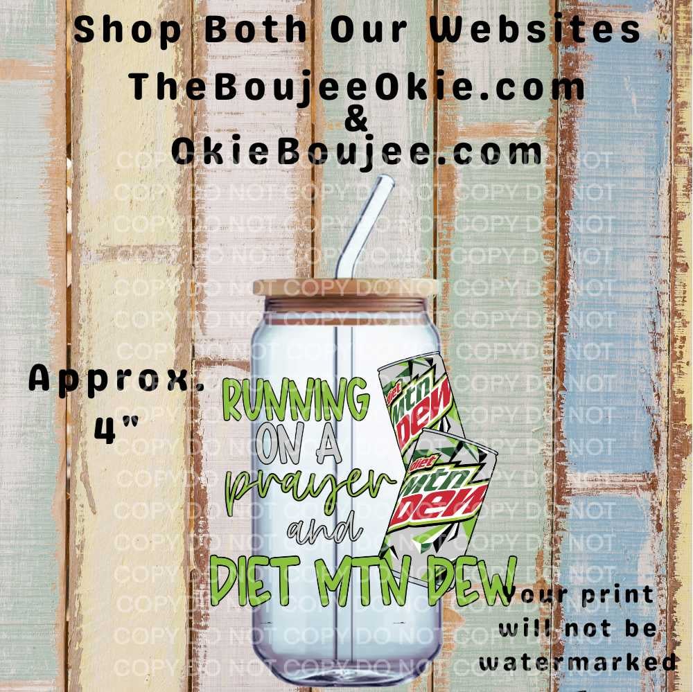 Image of Running On A Prayer and Diet Mountain Dew Double Sided Uv Dtf Decal    D2090