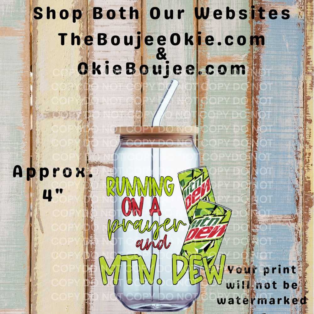 Image of Running On A Prayer and Mountain Dew Uv Dtf Decal    D2098