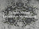 Image 1 of Triple Moon Intuitive Messages 