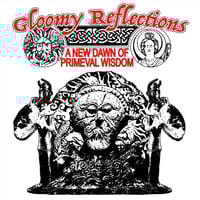 SDLXXX Gloomy Reflections (Aus) - A New Dawn of Primeval Wisdom - CD