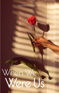 When We Were Us by ThatWeirdShyGirl - Ebook