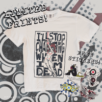 Image 1 of I'LL STOP CHANGING WHEN I'M DEAD t-shirt & stickers