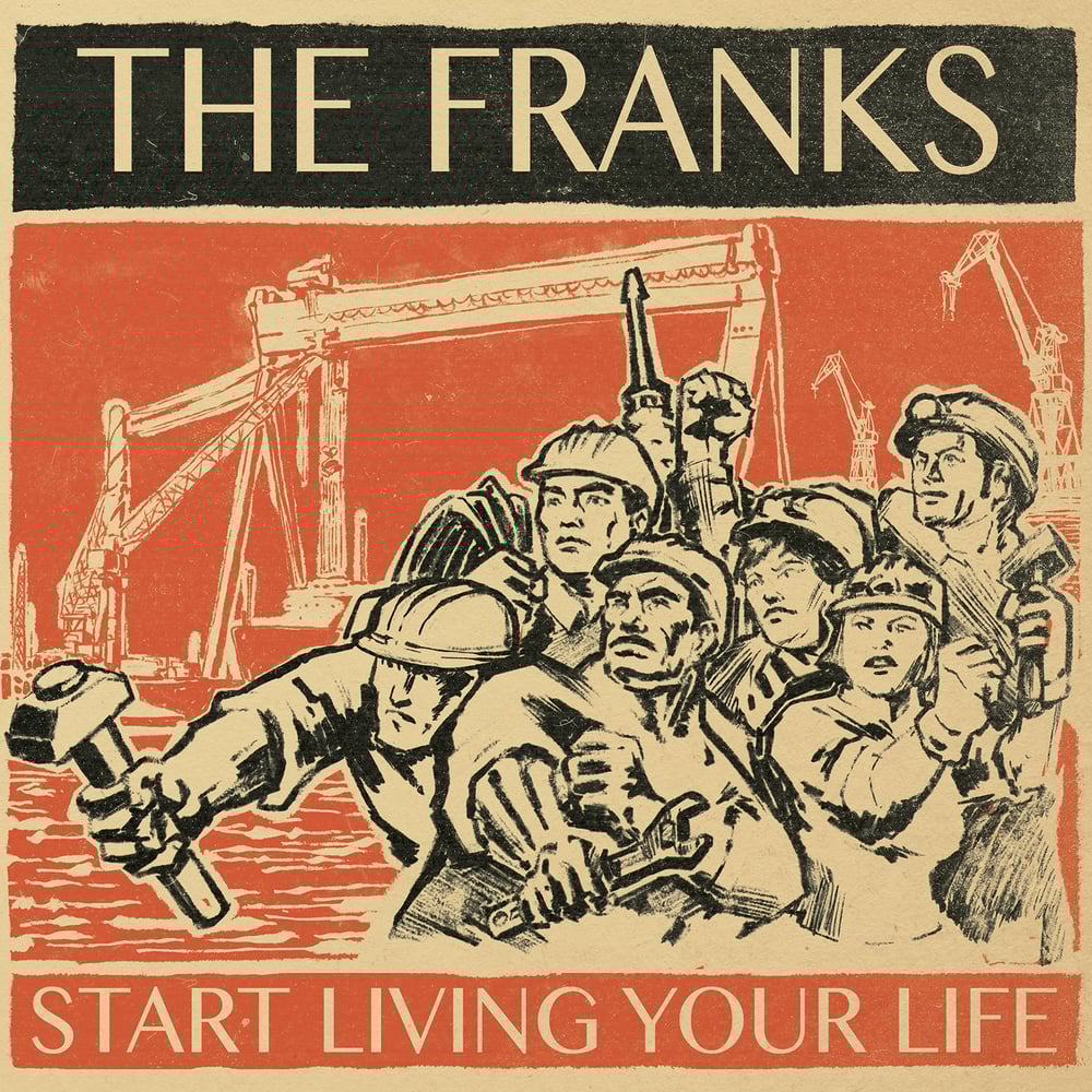 The Franks - Start Living Your Life